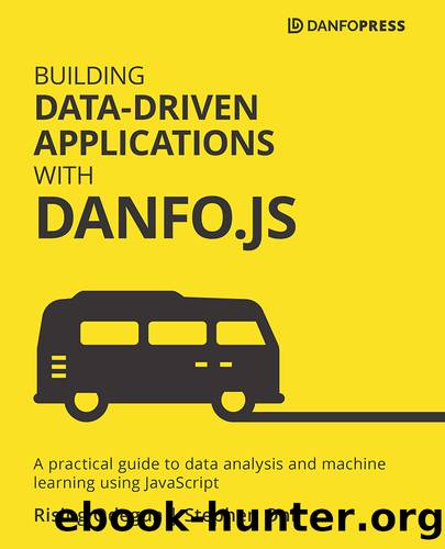 Building Data-Driven Applications with Danfo.js by Rising Odegua Stephen Oni
