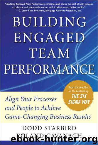 Building Engaged Team Performance: Align Your Processes and People to Achieve Game-Changing Business Results by Dodd Starbird & Roland Cavanagh