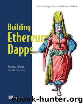 Building Ethereum Dapps by Roberto Infante