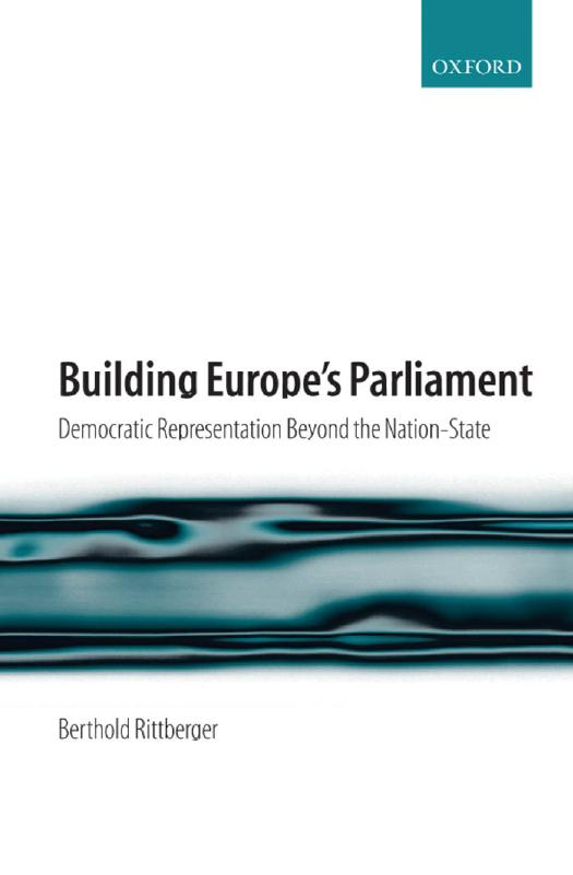 Building Europe's Parliament: Democratic Representation beyond the Nation State by Berthold Rittberger
