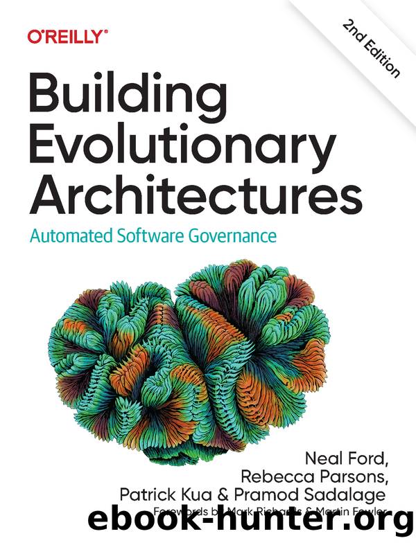 Building Evolutionary Architectures, 2nd Edition by Neal Ford & Rebecca Parsons & Patrick Kua & Pramod Sadalage
