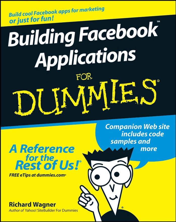 Building Facebook Applications for Dummies by Wagner & Richard