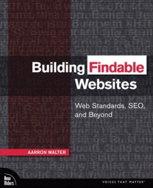 Building Findable Websites: Web Standards, Seo, and Beyond by Walter Aarron