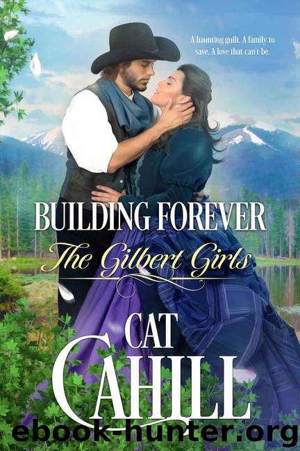 Building Forever (The Gilbert Girls, #1) by Cahill Cat