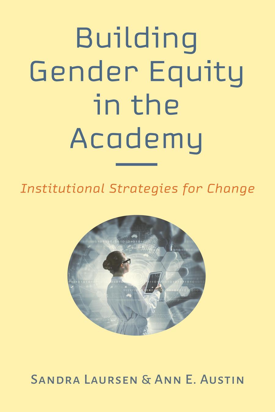 Building Gender Equity in the Academy: Institutional Strategies for Change by Sandra Laursen; Ann E. Austin