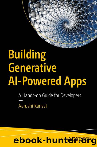 Building Generative AI-Powered Apps by Aarushi Kansal