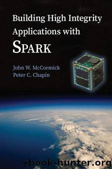 Building High Integrity Applications with Spark by McCormick John W. & Chapin Peter C
