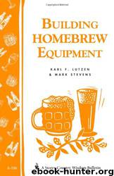 Building Homebrew Equipment by Karl F. Lutzen & Mark Stevens