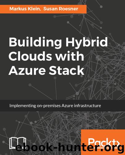 Building Hybrid Clouds with Azure Stack by Markus Klein