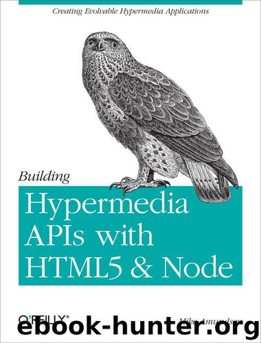 Building Hypermedia APIs with HTML5 and Node by Amundsen Mike