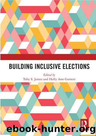 Building Inclusive Elections by Toby S James & Holly Ann Garnett