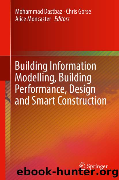 Building Information Modelling, Building Performance, Design and Smart Construction by Mohammad Dastbaz Chris Gorse & Alice Moncaster