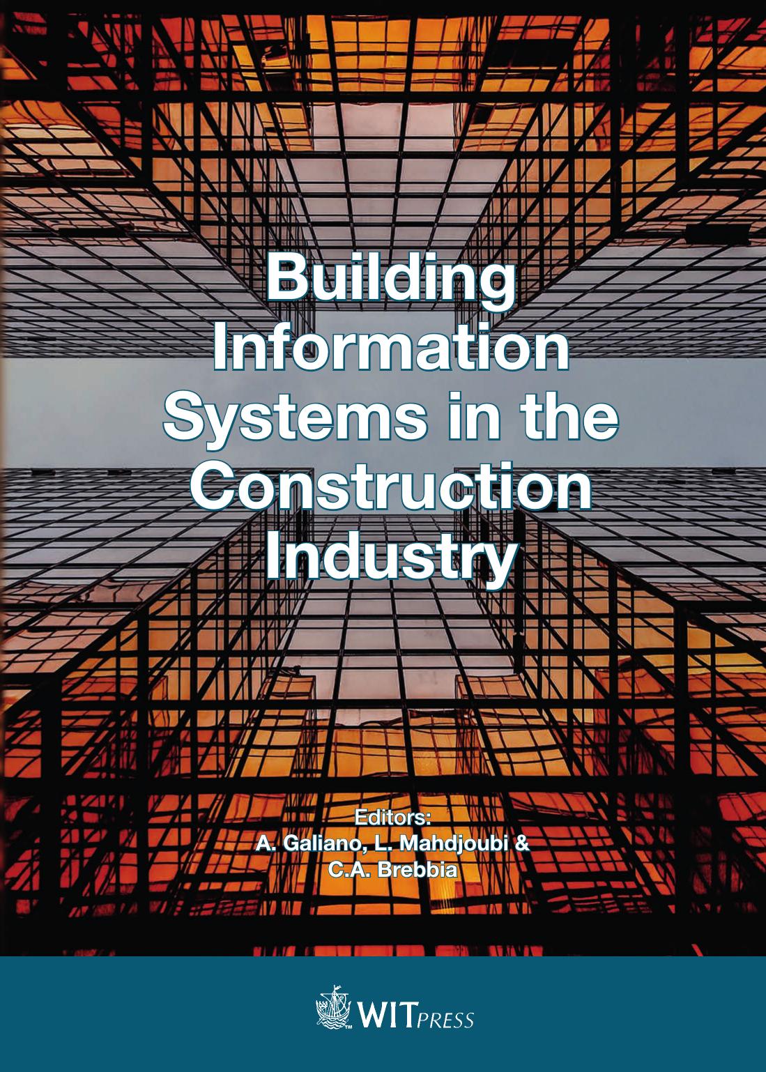 Building Information Systems in the Construction Industry by A. Galiano & L. Mahdjoubi and C.A. Brebbia