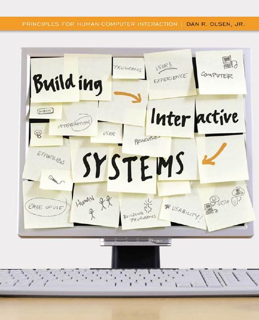 Building Interactive Systems: Principles for Human-Computer Interaction (Advanced Topics) by Dan Olsen