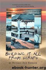 Building It All From Scraps by Beverly Ann Kessler