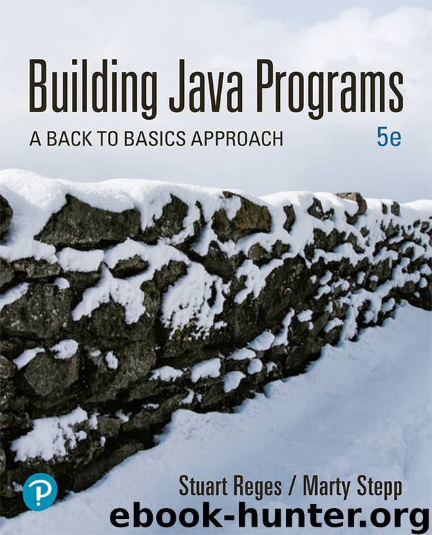 Building Java Programs: A Back to Basics Approach, 5e by Stuart Reges & Marty Stepp
