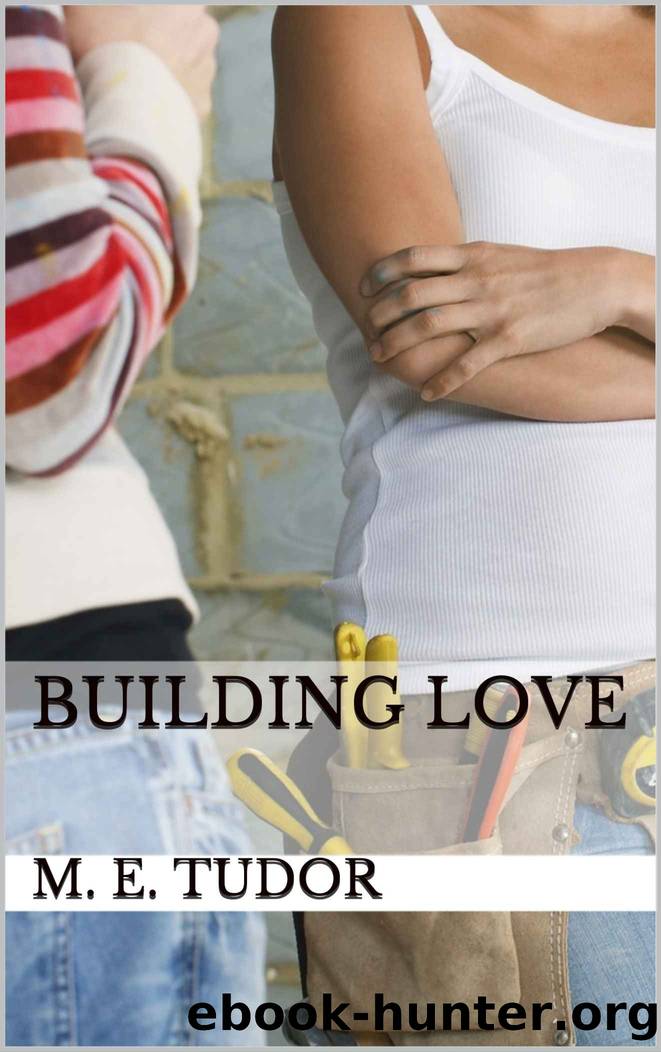 Building Love by M.E. Tudor