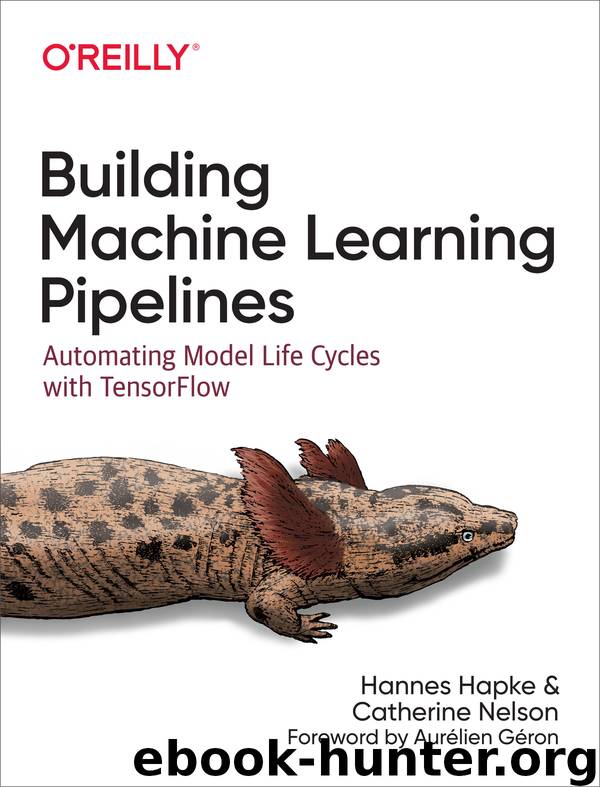 Building Machine Learning Pipelines by Hannes Hapke