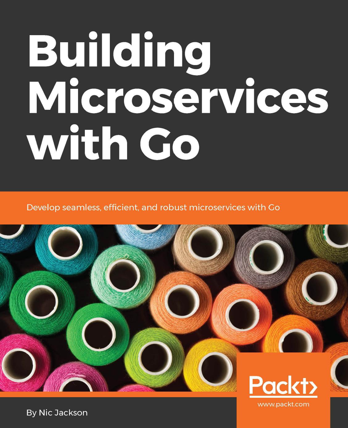 Building Microservices with Go by Unknown