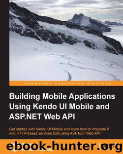 Building Mobile Applications Using Kendo UI Mobile and ASP.NET Web API by 2013