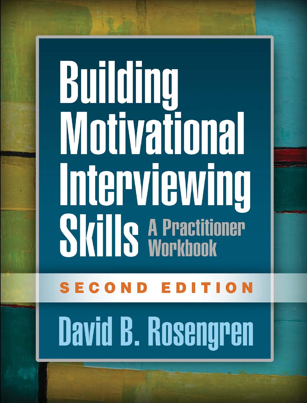 Building Motivational Interviewing Skills Second Edition A Practitioner Workbook by Unknown