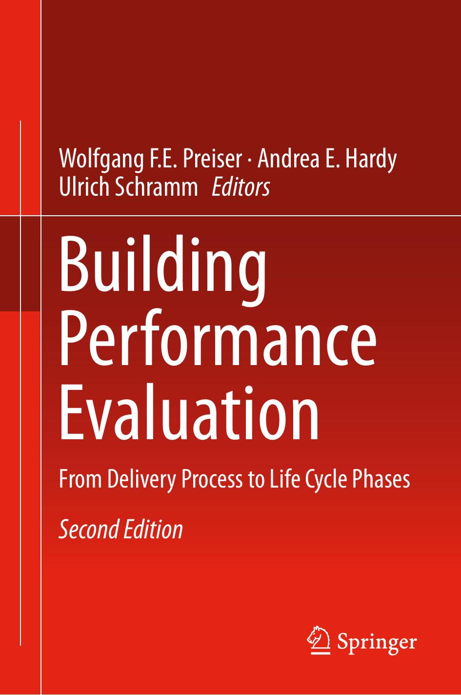 Building Performance Evaluation : From Delivery Process to Life Cycle Phases by Hardy Andrea E.; Preiser Wolfgang F.E; Schramm Ulrich
