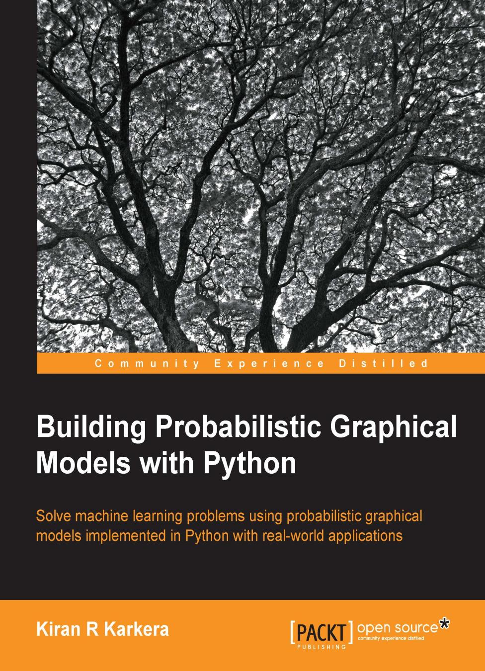 Building Probabilistic Graphical Models with Python by Kiran R Karkera