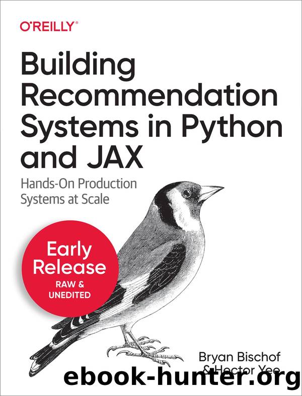 Building Production Recommendation Systems in Python and JAX by Bryan Bischof and Hector Yee