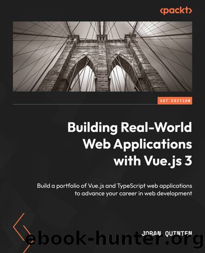 Building Real-World Web Applications with Vue.js 3 by Joran Quinten