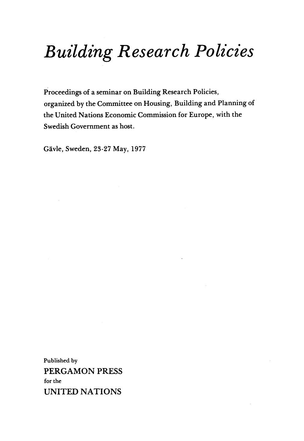 Building Research Policies. Proceedings of a Seminar on Building Research Policies, Organized by the Committee on Housing, Building and Planning of the United Nations Economic Comm by United Nations Economic Commission for Europe Committee on Housing Building and Planning (Auth.)