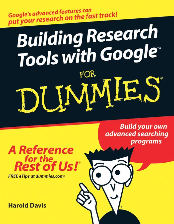 Building Research Tools with Google For Dummies by Harold Davis