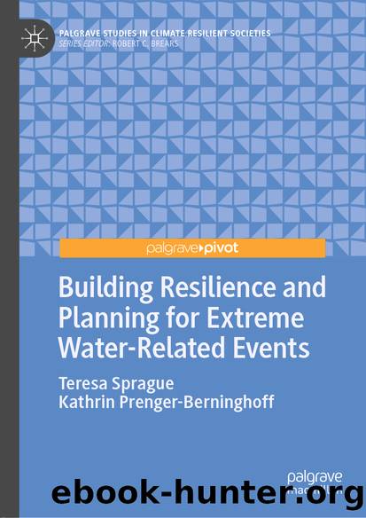 Building Resilience and Planning for Extreme Water-Related Events by Teresa Sprague & Kathrin Prenger-Berninghoff