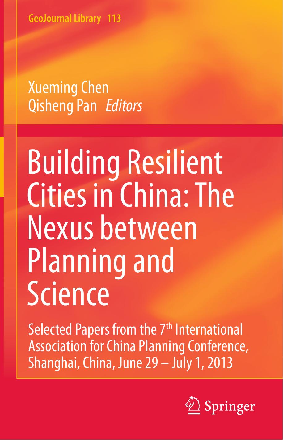 Building Resilient Cities in China: The Nexus between Planning and Science: Selected Papers from the 7th International Association for China Planning Conference, Shanghai, China, J by Xueming Chen Qisheng Pan (eds.)