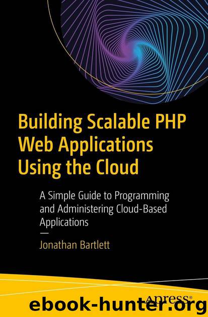 Building Scalable PHP Web Applications Using the Cloud by Bartlett Jonathan