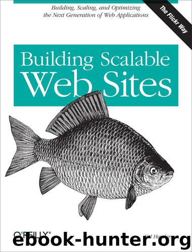 Building Scalable Web Sites by Cal Henderson