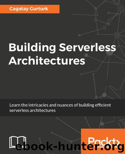 Building Serverless Architectures by Cagatay Gurturk