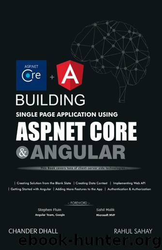 Building Single Page Application Using ASP.NET Core & Angular by Chander Dhall & Rahul Sahay