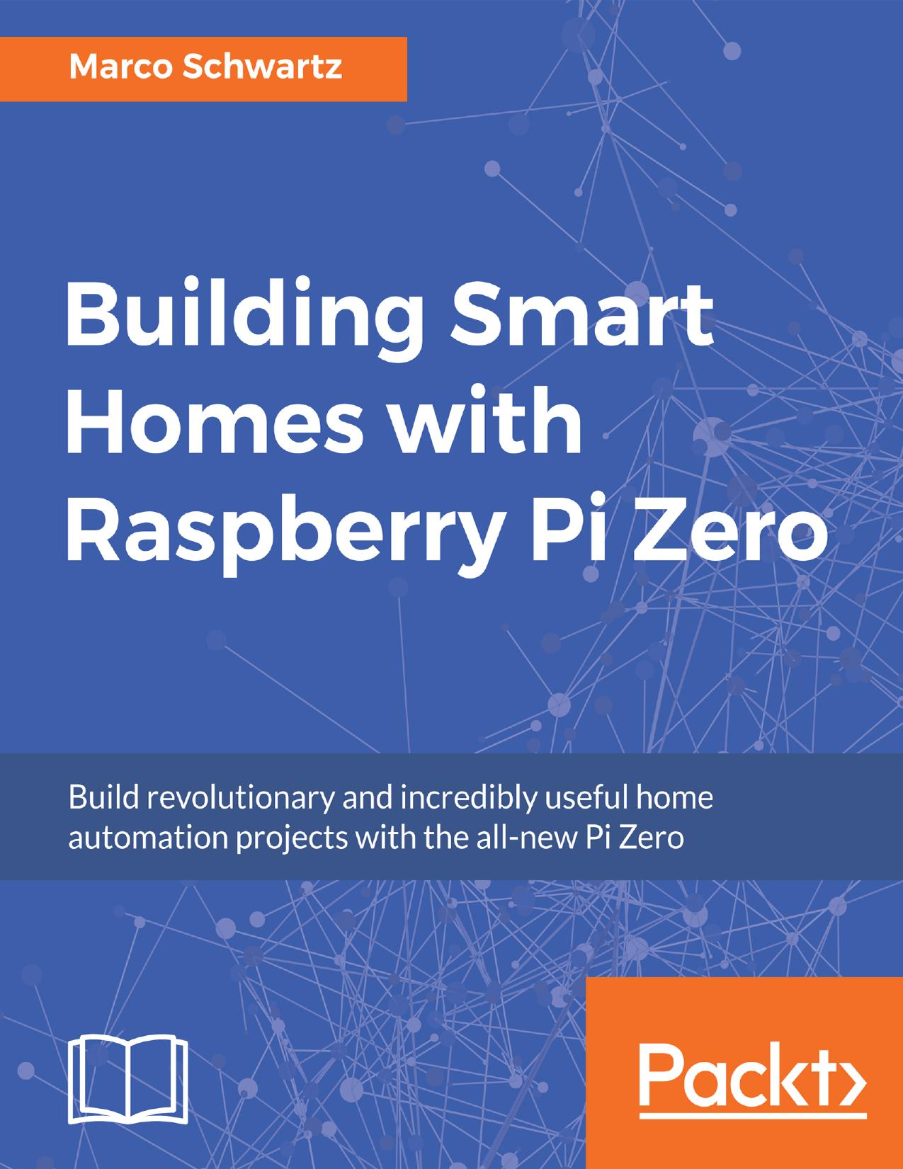 Building Smart Homes with Raspberry Pi Zero by Unknown