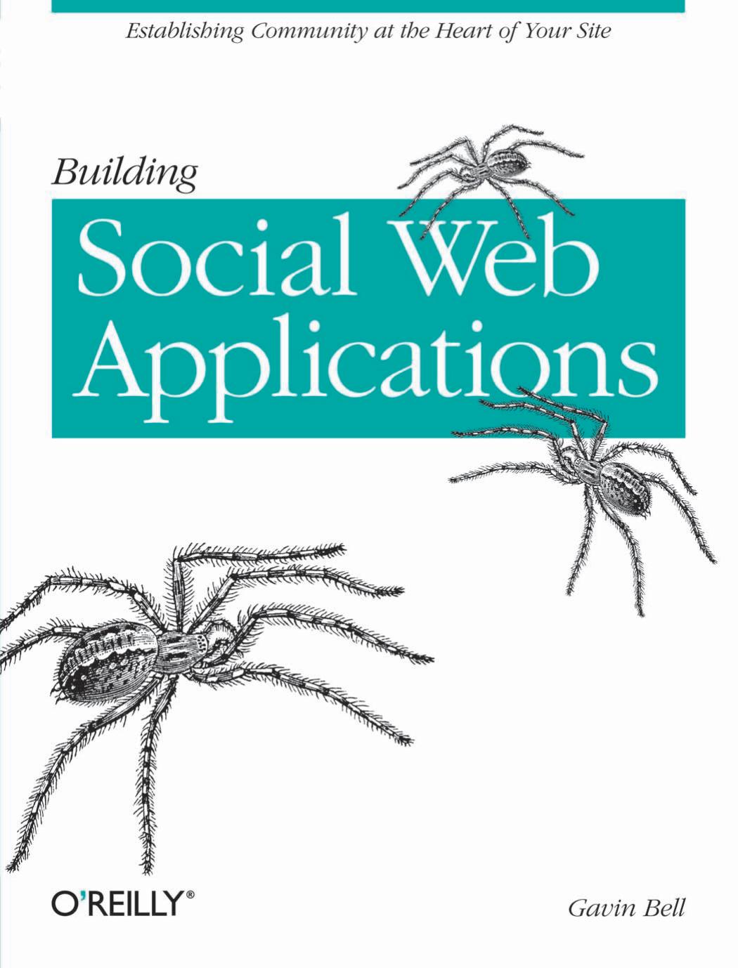 Building Social Web Applications: Establishing Community at the Heart of Your Site by Gavin Bell