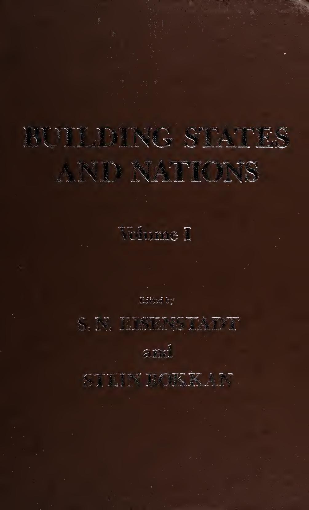 Building States & Nations, Volume I: Models and Data Resources by S.N. Eisenstadt; Stein Rokkan
