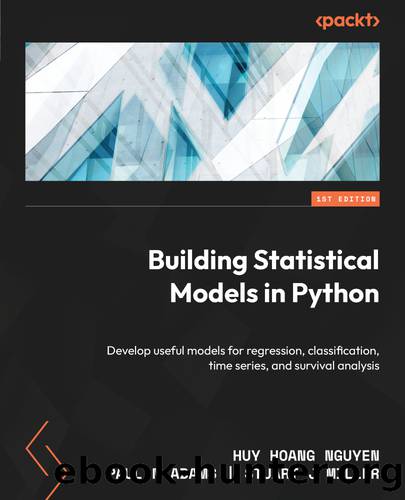 Building Statistical Models in Python by Huy Hoang Nguyen Paul N Adams Stuart J Miller