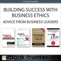 Building Success with Business Ethics: Advice from Business Leaders (Collection) by Garcia Helio Fred & Huntsman Jon & Blanchard Ken & Barrett Colleen & Lennick Doug & Kiel Fred Ph.D