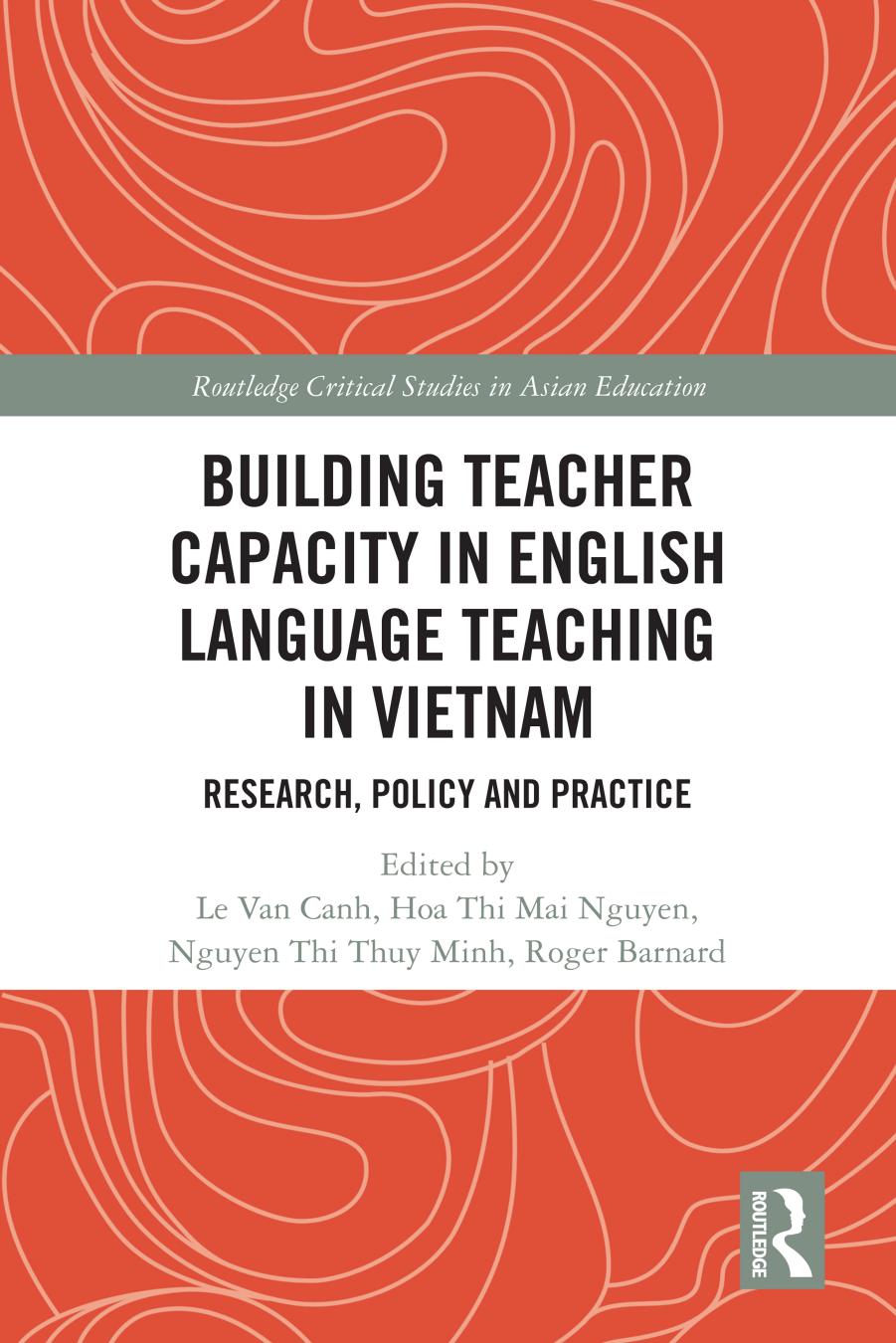 Building Teacher Capacity in Vietnamese English Language Teaching: Research, Policy and Practice by Le Van Canh Hoa Thi Mai Nguyen Nguyen Thi Thuy Minh Roger Barnard (eds.)
