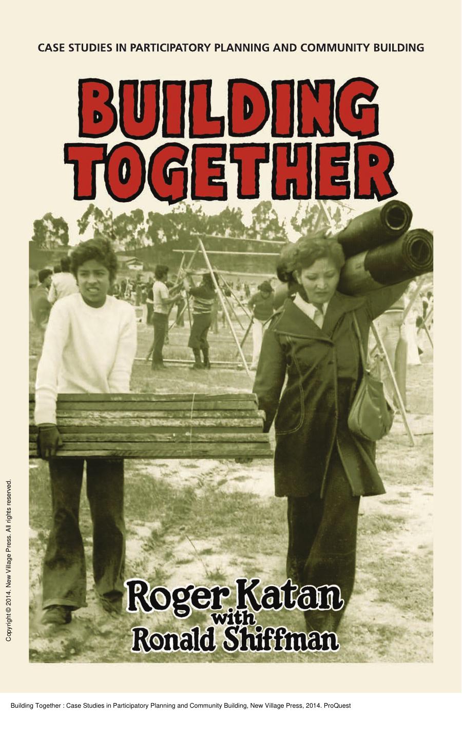 Building Together : Case Studies in Participatory Planning and Community Building by Roger Katan; Ronald Shiffman