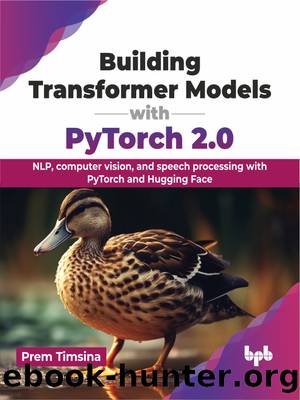 Building Transformer Models with Pytorch 2. 0 by Timsina Prem;