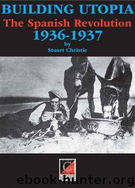 Building Utopia. The Spanish Revolution 1936-1937 by Stuart Christie