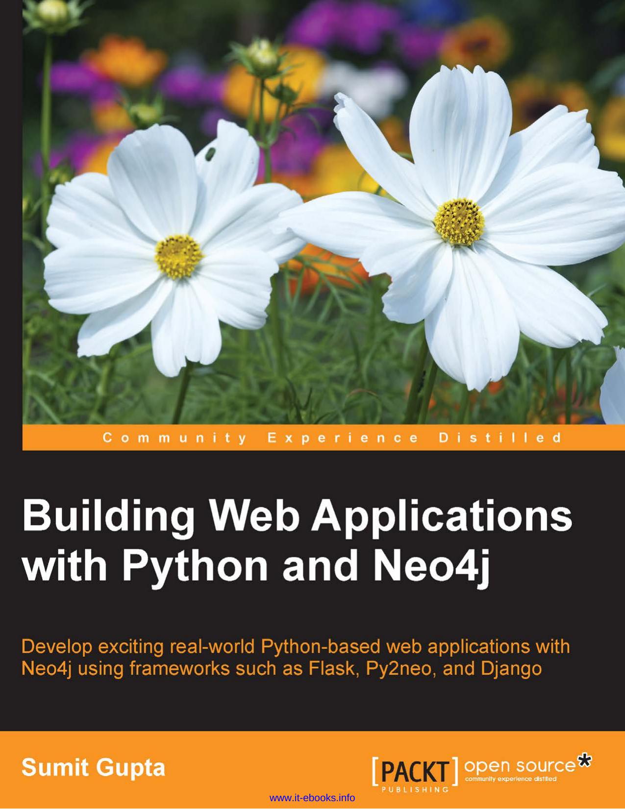 Building Web Applications with Python and Neo4j: Develop exciting real-world Python-based web applications with Neo4j using frameworks such as Flask, Py2neo, and Django by Sumit Gupta