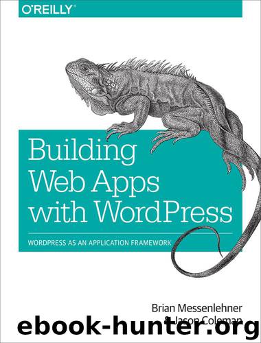 Building Web Apps with WordPress by Brian Messenlehner & Jason Coleman