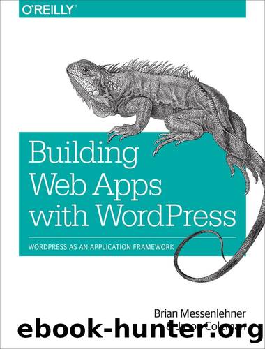 Building Web Apps with WordPress by Brian Messenlehner and Jason Coleman