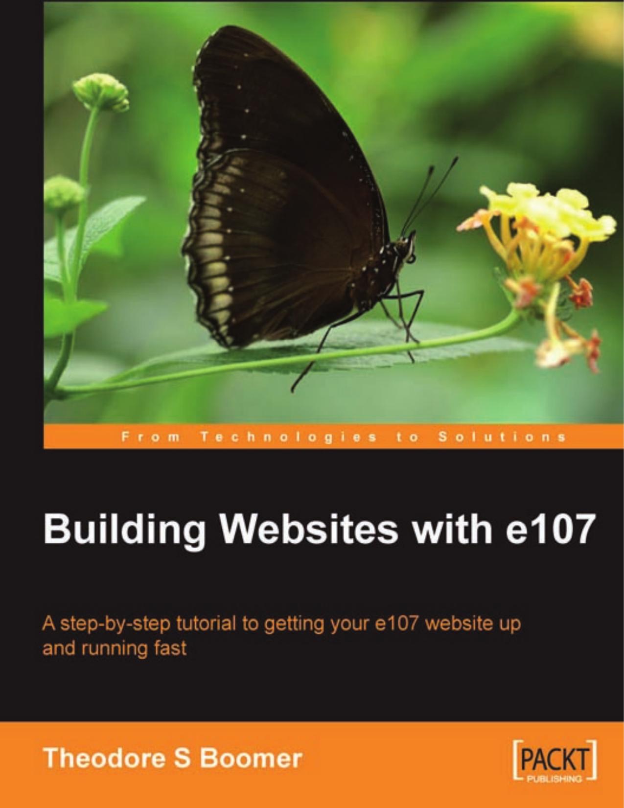 Building Websites with e107: A step by step tutorial to getting your e107 website up and running fast by Tad Boomer